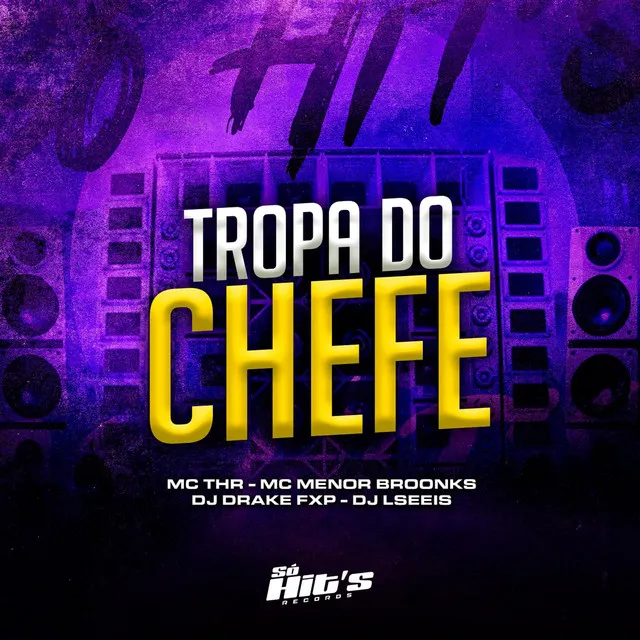 Tropa do Chefe (feat. Mc Menor Broonks)