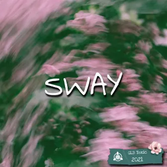 Sway by GLB Toxic