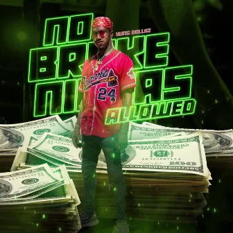 No Broke Niggas Allowed by Yung Dollaz PBI