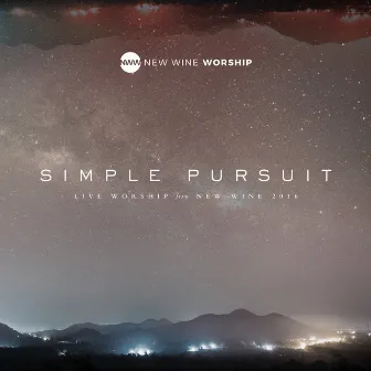 Simple Pursuit (Live Worship From New Wine 2016) by New Wine Worship