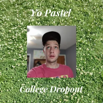 College Dropout by Yo Pastel