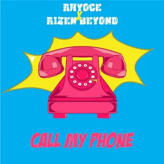 Call My Phone by Rhoyce