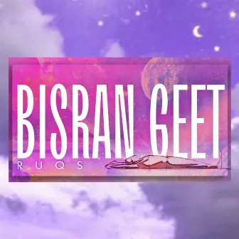 Bisran Geet by Ruqs