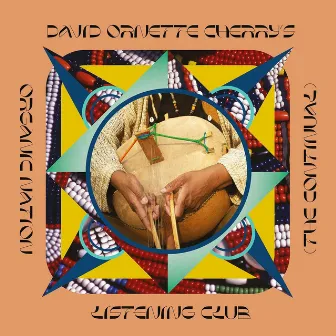 Organic Nation Listening Club (The Continual) by David Ornette Cherry