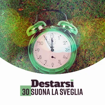 Destarsi – 30 Suona la sveglia (Buongiorno, svegliati con il sorriso, musica rilassante) by Tempo di Relax Club