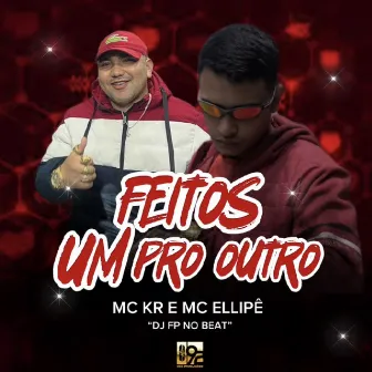 Feitos um pro Outro by MC Kr