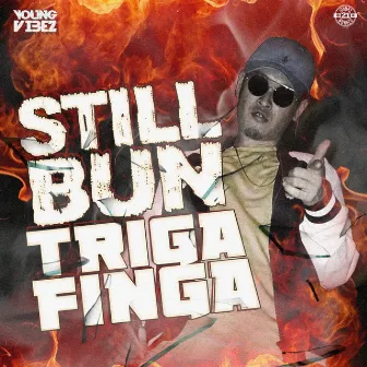 Still Bun by Triga Finga