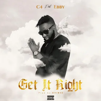 GET IT RIGHT by C4