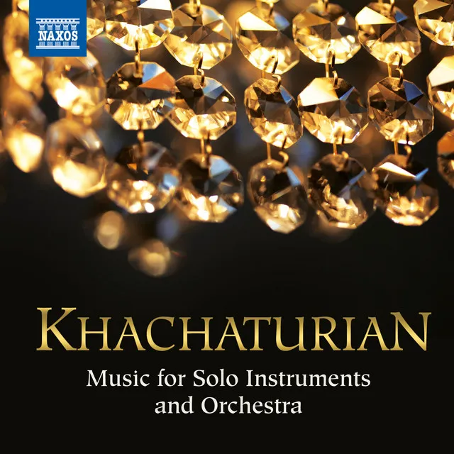 Khachaturian: Music for Solo Instruments and Orchestra