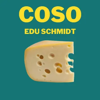 Coso by Edu Schmidt