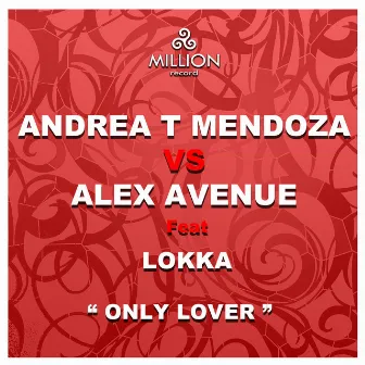 Only Lover by Andrea T Mendoza