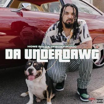 Da Under Dawg by Homeboi da Debonair Doc