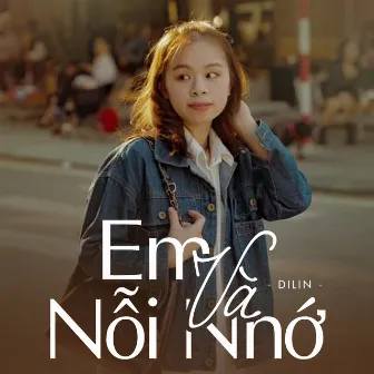 Em Và Nỗi Nhớ by Dilin