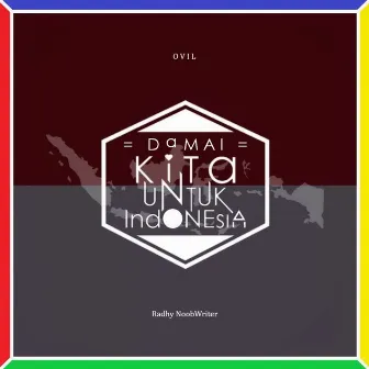 Damai Kita Untuk Indonesia by Ovil