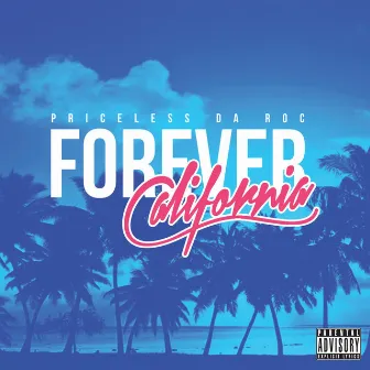 Forever California by Priceless Da Roc