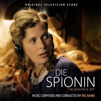 Die Spionin (Original Television Score) by Nic Raine