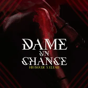 Dame Un Chance by Mr Boude