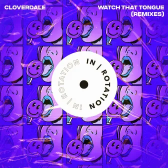 Watch That Tongue (Remixes) by Cloverdale