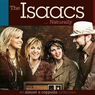 The Isaacs Naturally: An Almost A Cappella Collection by The Isaacs