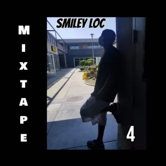 Smiley Loc Mixtape 4 by Smiley Loc