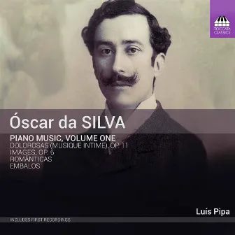 Óscar da Silva: Piano Music, Vol. 1 by Luís Pipa