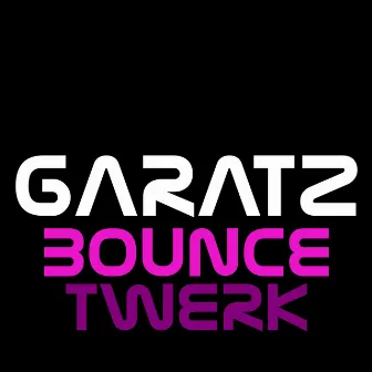 Bounce (Twerk) by GARATZ