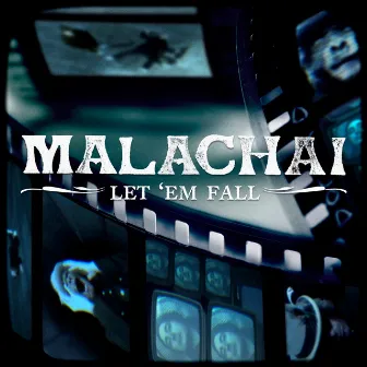 Let 'Em Fall by Malachai