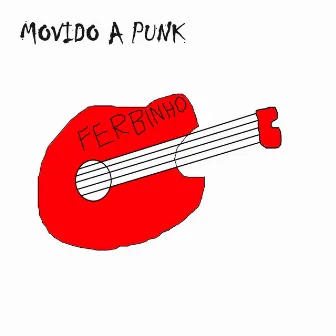 Movido a Punk by Ferbinho