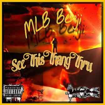 See This Thang Thru by MLB Benji