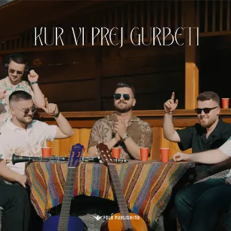 Kur vi prej gurbeti by Arbër Mavraj