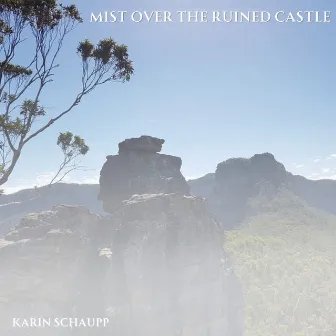 Mist Over the Ruined Castle by Karin Schaupp