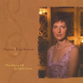 The Story of Perfect Love by Anne Barbour