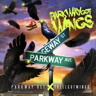 Parkway Got Wings by Parkway Dee