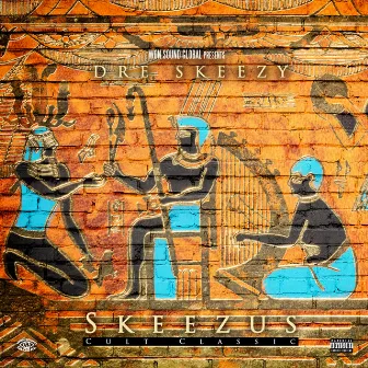 Skeezus - Cult Classic by Dre Skeezy