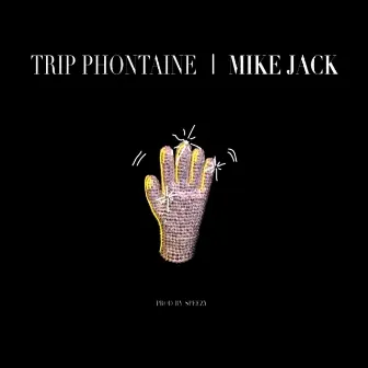 Mike Jack by Trip Phontaine