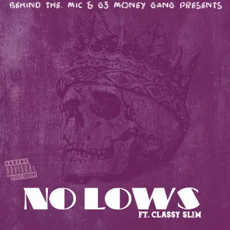 No Lows (feat. Classy Slim) by Behind the Mic