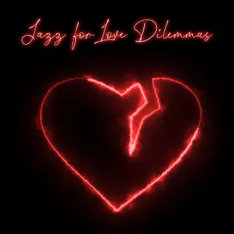 Jazz for Love Dilemmas by Romantic Restaurant Music Crew