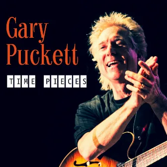 Gary Puckett: Time Pieces by Gary Puckett