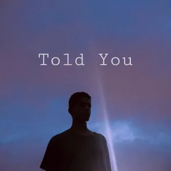 Told You by Yinci