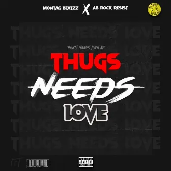 Thugs Need Love EP by MontaG Beatzz