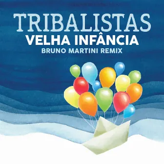 Velha Infância (Bruno Martini Remix) by Tribalistas