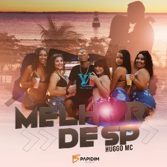 Melhor de Sp by Huggo MC