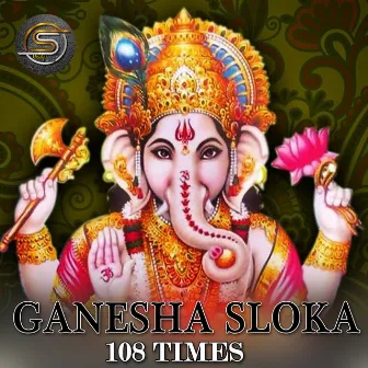 Ganesh Sloka 108 Times (Ganesha Manthra) by Subhash Narayan Enjapuri