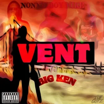 Vent by Big Ken