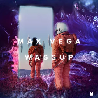 Wassup by Max Vega