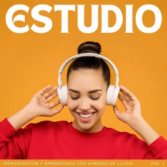 Estudio: Memorización Y Aprendizaje Con Sonidos De Lluvia Vol. 1 by Estudiar el Fondo