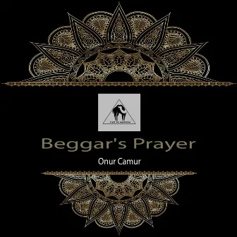 Beggar's Prayer by Onur Camur