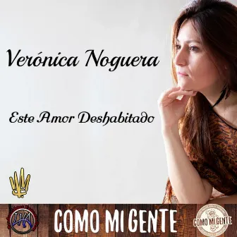 Este Amor Deshabitado by Verónica Noguera