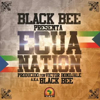 Ecua Nation by Black Bee