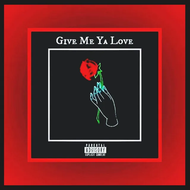 Give Me Ya Love